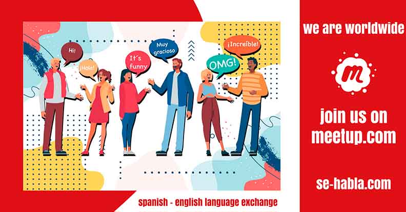 Join a MeetUp Spanish & English Language Exchange