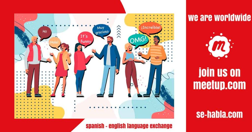 Join a MeetUp Spanish & English Language Exchange